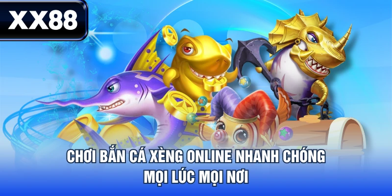 Bắn Cá Xèng - Game Săn Xu Đổi Thưởng Không Nên Bỏ lỡ