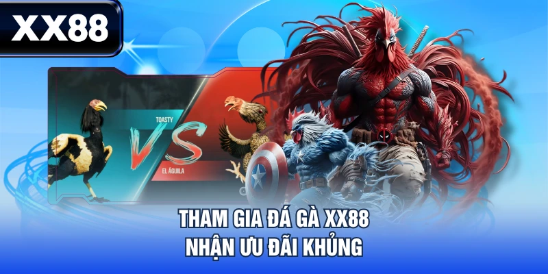 Đá Gà XX88 - Trải Nghiệm Dịch Vụ Đa Dạng, Nhận Quà Hấp Dẫn