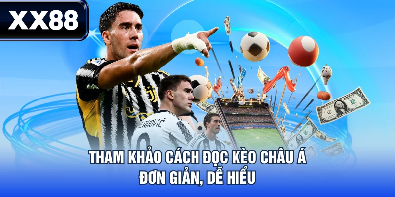Kèo Châu Á - Hướng Dẫn Đọc Kèo Và Bí Kíp Chơi Đâu Thắng Đó