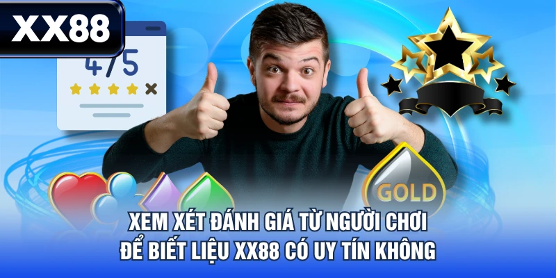 XX88 Có Uy Tín Không? Review Khách Quan Nhất Từ Người Chơi